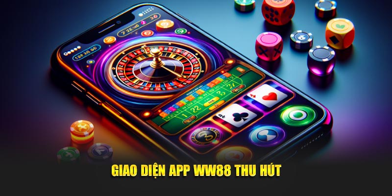 Giao diện app WW88 thu hút