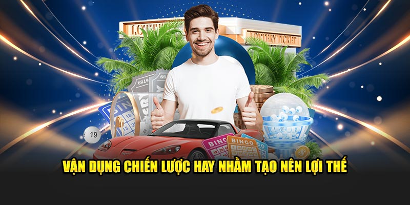 Vận dụng chiến lược hay nhằm tạo nên lợi thế