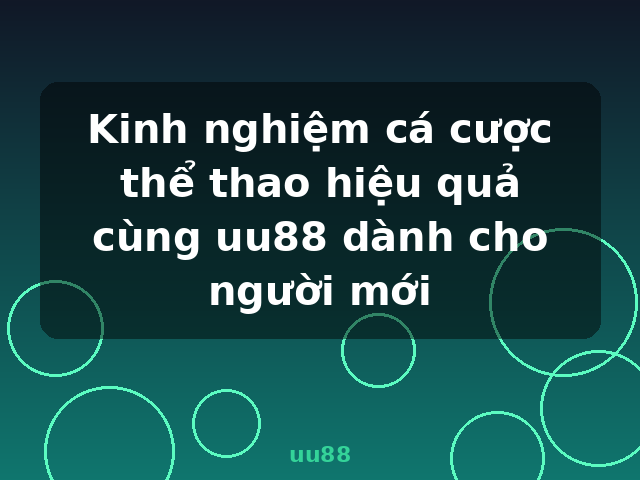 Kinh nghiệm cá cược thể thao hiệu quả cùng uu88 dành cho người mới - uu88